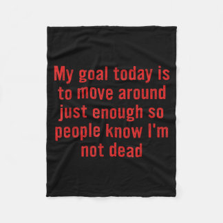 My Goal Today Move Around Lazy Humour Fleece Blanket