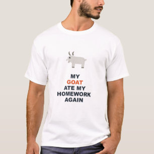 My Goat Ate My Homework Again T-Shirt