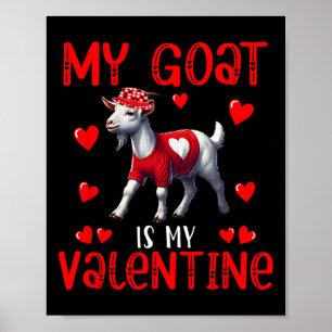 My Goat Is My Valentine Hearts Matching Farmer Lov Poster