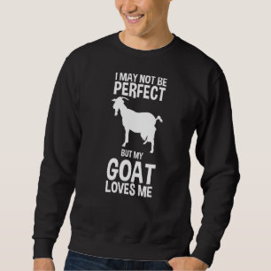 My Goat Loves Me Sweatshirt