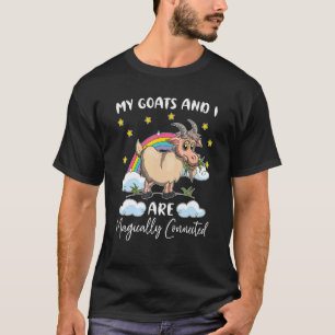 My Goats And I Are Magically Connected Farmer Goa T-Shirt
