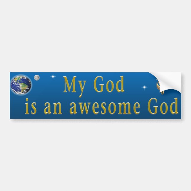 My God is a awesome God Bible verse Bumper Sticker (Front)