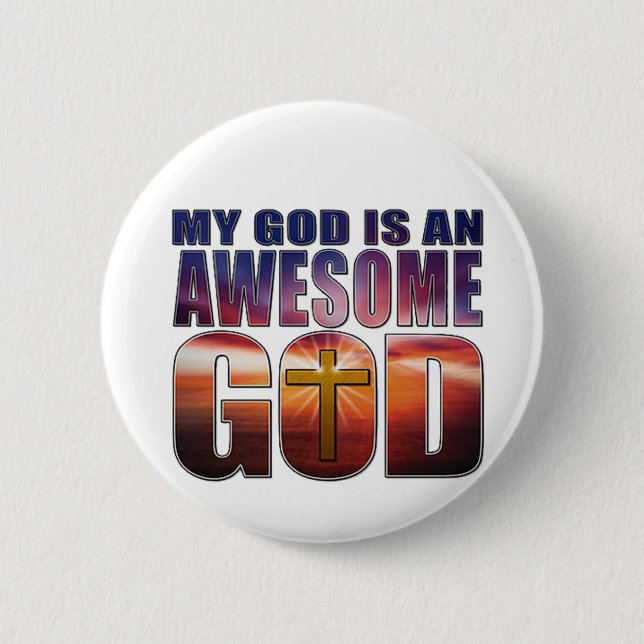 My God is an AWESOME GOD 6 Cm Round Badge (Front)