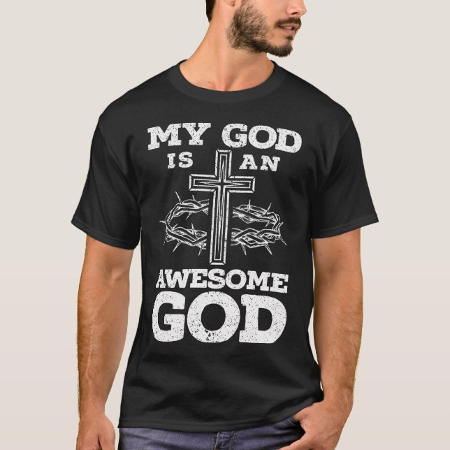 My God Is An Awesome God Christian Religious Jesus T-Shirt (Front)