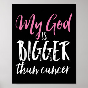 My God Is Bigger Than Cancer Awareness Christian Poster