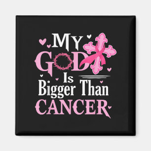My God Is Bigger Than Cancer Breast Cancer Awarene Magnet