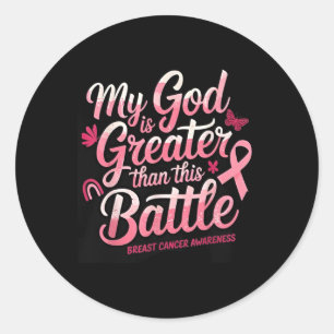 My God Is Greater Than This Ttle Breast Cancer Awa Classic Round Sticker