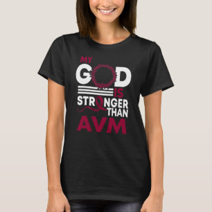 My God Is Stronger Than AVM Awareness Ribbon T-Shirt