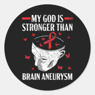 My God Is Stronger Than Brain Aneurysm Aneurysm Aw Classic Round Sticker