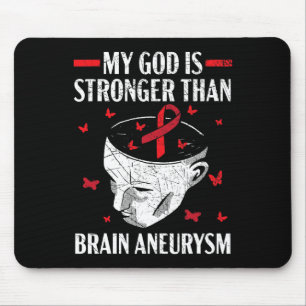 My God Is Stronger Than Brain Aneurysm Aneurysm Aw Mouse Pad