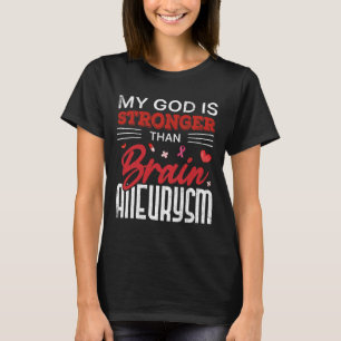 My God Is Stronger Than Brain Aneurysm Awareness G T-Shirt