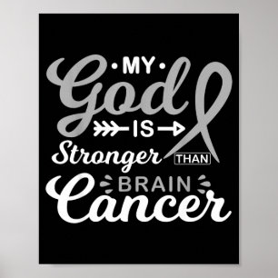My God is Stronger Than Brain Cancer Awareness Poster