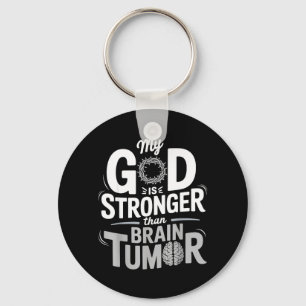 My God Is Stronger Than Brain Tumour Awareness Key Ring