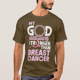 My God Is Stronger Than Breast Cancer Awareness Fa T-Shirt