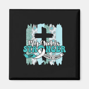 My God Is Stronger Than Cervical Cancer Awareness Magnet