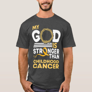 My God Is Stronger Than Childhood Cancer Awareness T-Shirt