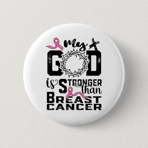 My God Is Stronger Than Christian Breast Cancer Aw 6 Cm Round Badge