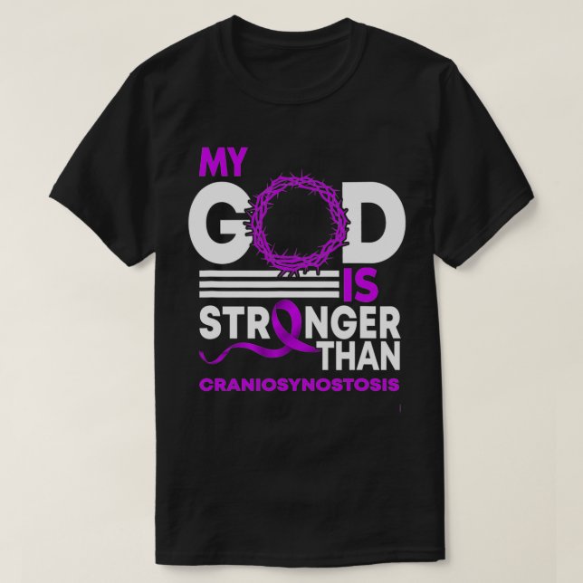 My God Is Stronger Than Craniosynostosis Awareness T-Shirt (Design Front)
