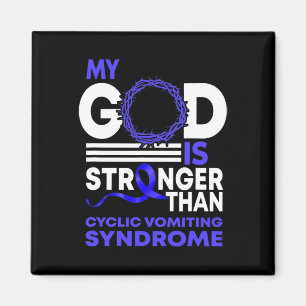 My God Is Stronger Than Cyclic Vomiting Syndrome A Magnet