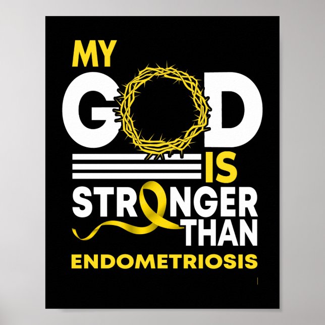 My God Is Stronger Than Endometriosis Awareness Poster (Front)