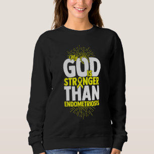 My God Is Stronger Than Endometriosis Warrior Desi Sweatshirt