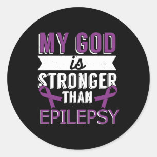 My God Is Stronger Than Epilepsy Awareness Month Classic Round Sticker