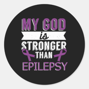 My God Is Stronger Than Epilepsy Awareness Month Classic Round Sticker