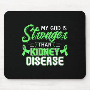 My God Is Stronger Than Kidney Disease Awareness Mouse Pad