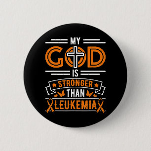 My God is Stronger Than Leukaemia Survivor 6 Cm Round Badge