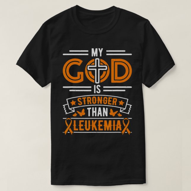 My God is Stronger Than Leukaemia Survivor  T-Shirt (Design Front)