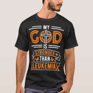 My God is Stronger Than Leukaemia Survivor T-Shirt