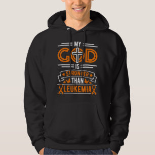 My God is Stronger Than Leukemia Survivor Hoodie