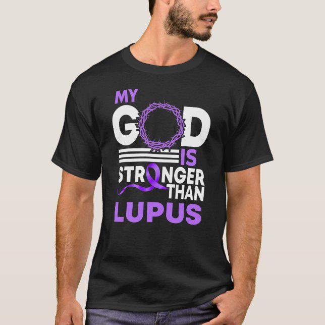 My God Is Stronger Than Lupus Awareness Ribbon T-Shirt (Front)