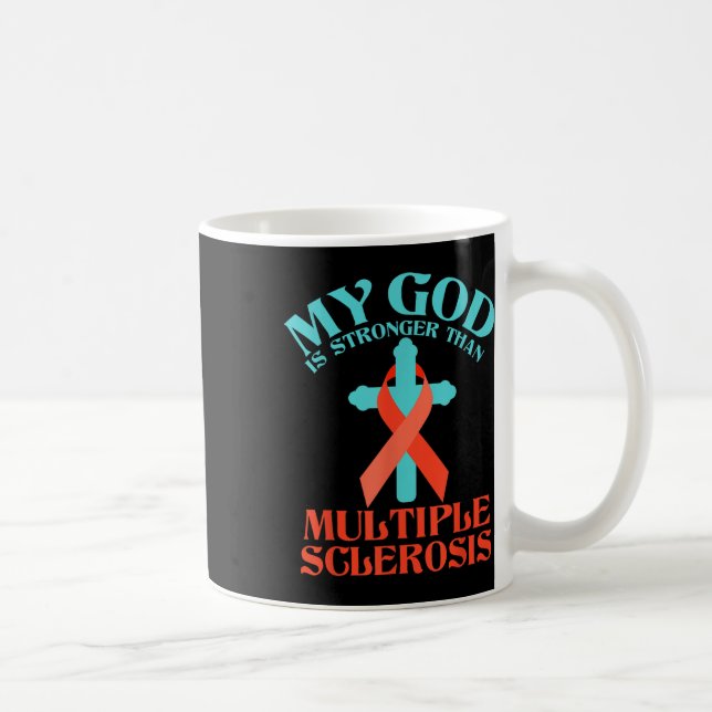 My God Is Stronger Than Ms Multiple Sclerosis Coffee Mug (Right)