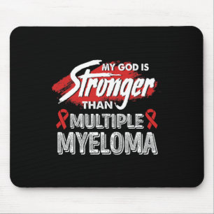 My God Is Stronger Than Multiple Myeloma Blood Can Mouse Pad