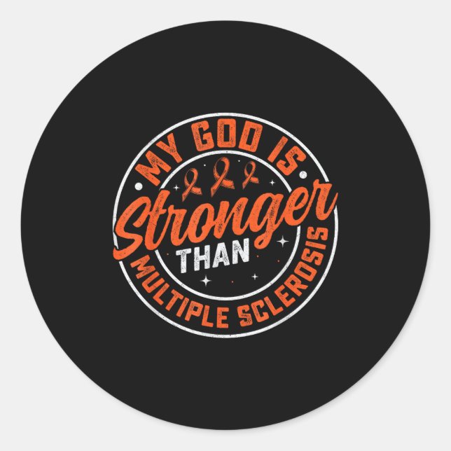 My God Is Stronger Than Multiple Sclerosis  Classic Round Sticker (Front)