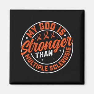 My God Is Stronger Than Multiple Sclerosis Magnet