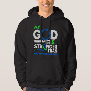 My God Is Stronger Than Neurofibromatosis Awarenes Hoodie