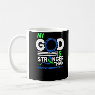 My God Is Stronger Than Neurofibromatosis Coffee Mug