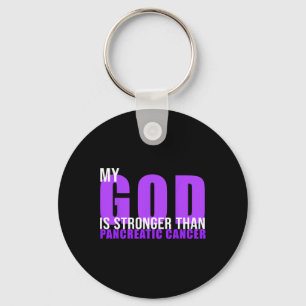 My God is stronger than Pancreatic cancer Awarenes Key Ring