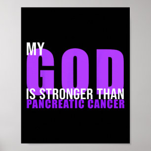 My God Is Stronger Than Pancreatic Cancer Awarenes Poster