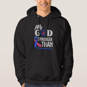 My God Is Stronger Than Pregnancy Infant Loss Awar Hoodie
