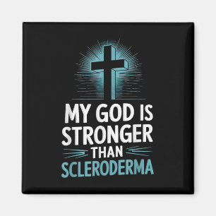 My God Is Stronger Than Scleroderma  Magnet