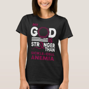 My God Is Stronger Than Sickle Cell Anaemia Awaren T-Shirt