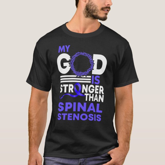 My God Is Stronger Than Spinal Stenosis Awareness T-Shirt (Front)