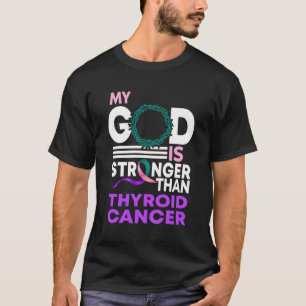 My God Is Stronger Than Thyroid Cancer Awareness R T-Shirt