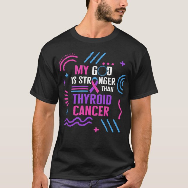 My God Is Stronger Than Thyroid Cancer Awareness T-Shirt (Front)