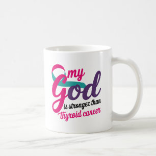 My God Is Stronger Than Thyroid Cancer Coffee Mug