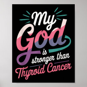 My God Is Stronger Than Thyroid Cancer Funny Sayin Poster