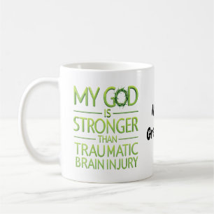 My God is Stronger Than Traumatic Brain Injury Coffee Mug